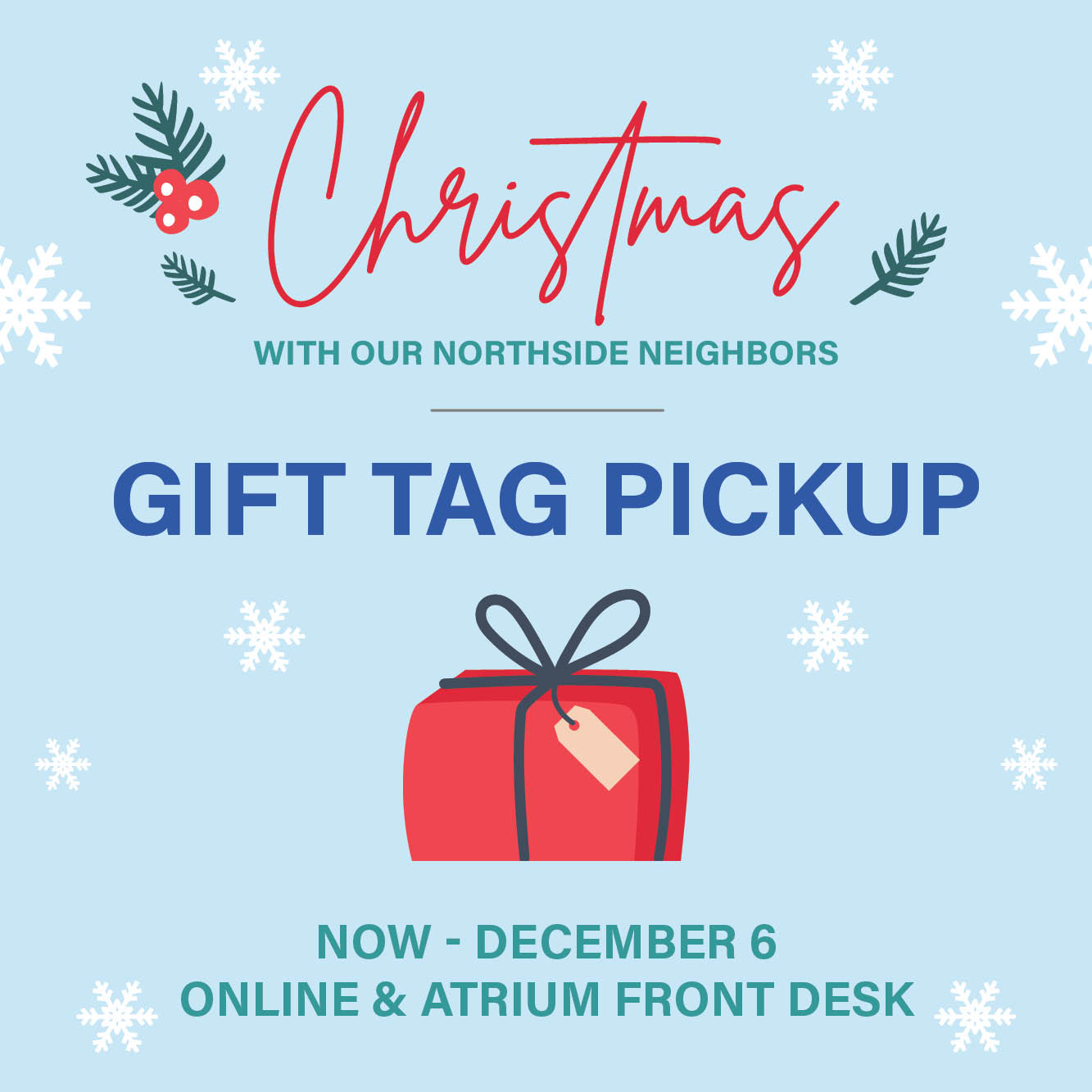 Now – December 6
Online & Atrium Front Desk
Help us finish our shopping lists and bring joy to our neighbors this Christmas!








